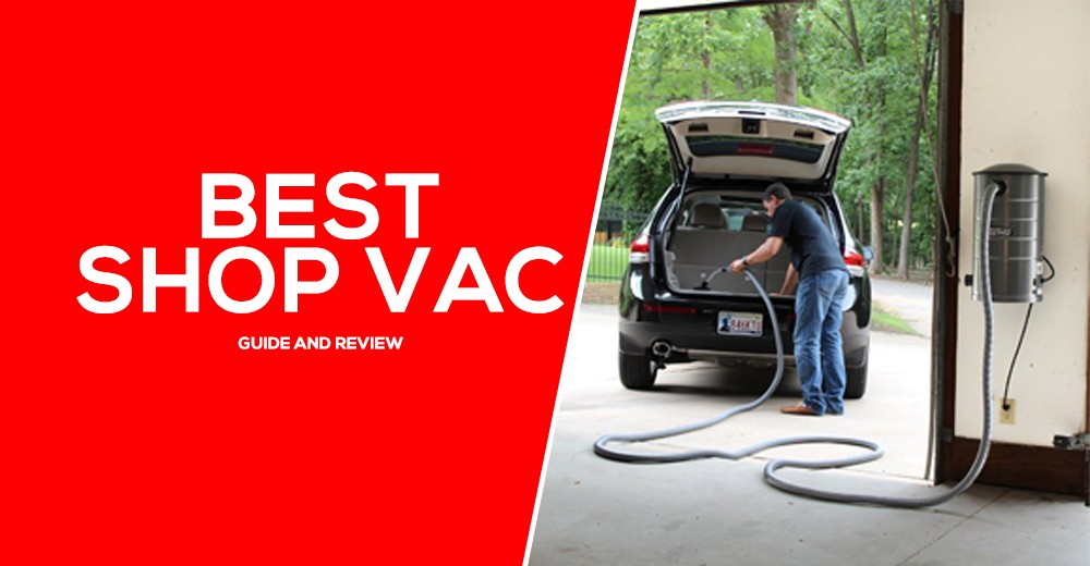 Best Shop Vacuum Reviews - Complete Buyer's Guide