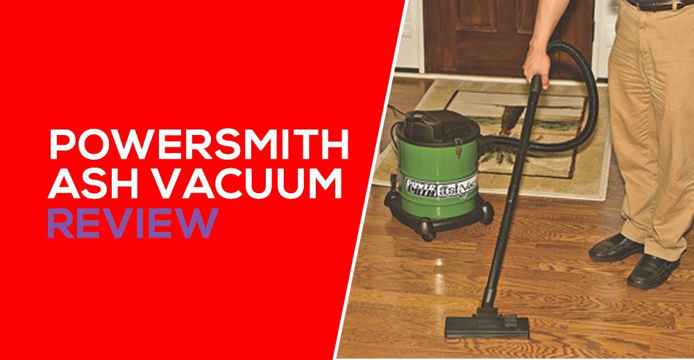 PowerSmith Ash Vacuum Review