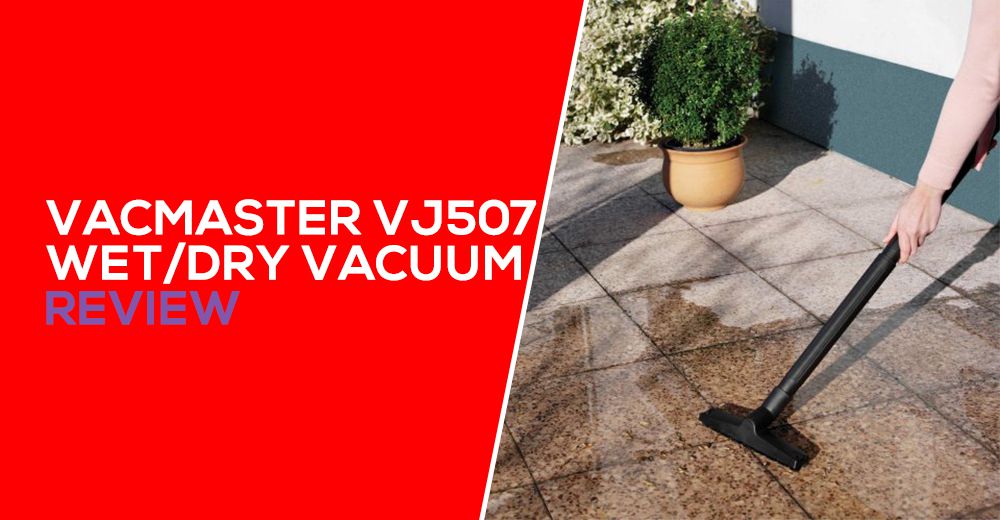 VacMaster VJ507 Wet/Dry Vacuum Review